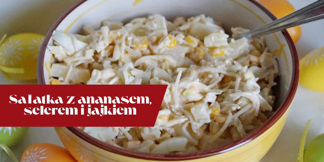 sałatka z selerem ananasem i jajakiem