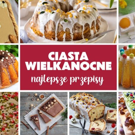 Ciasta na Wielkanoc – przepisy na najpiękniejszą dekorację świątecznego stołu foto