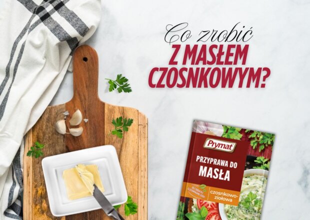Masło czosnkowe nie tylko na grzanki – spróbuj tego!