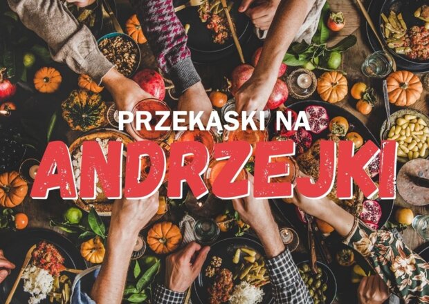Przekąski na Andrzejki – szybkie i proste