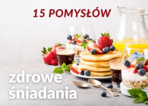15 pomysłów na zdrowe śniadania foto