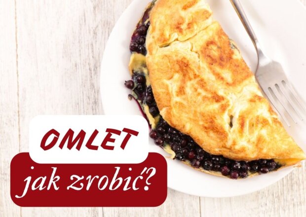 Jak zrobić omleta? Sprawdź te sposoby!