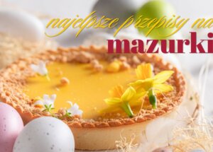 Przepis na bardzo dobry mazurek wielkanocny – i to niejeden! foto