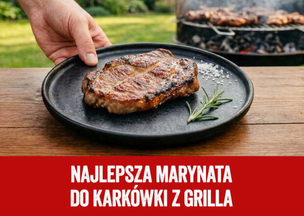 Najlepsza marynata do karkówki z grilla - odkrywamy!