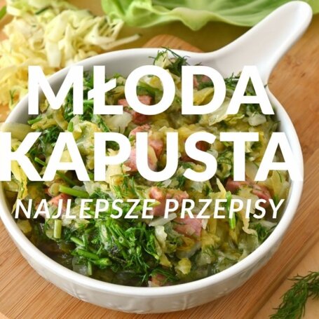 Przepisy sezonowe - młoda kapusta