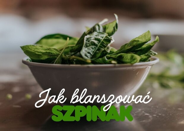 Jak blanszować szpinak, by zachował kolor i wartości odżywcze? foto