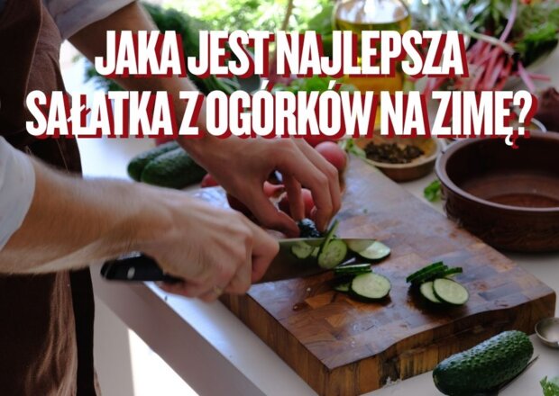 Najlepsza sałatka z ogórków na zimę – chrupiąca, aromatyczna i prosta