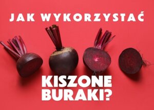 Jak wykorzystać kiszone buraki? Pomysły na pyszne dania foto