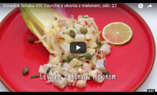 Doradca Smaku VIII: Ceviche z okonia z melonem, odc. 27