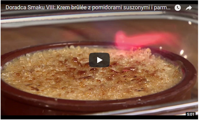 Doradca Smaku VIII: Krem brûlée z pomidorami suszonymi i parmezanem, odc. 30