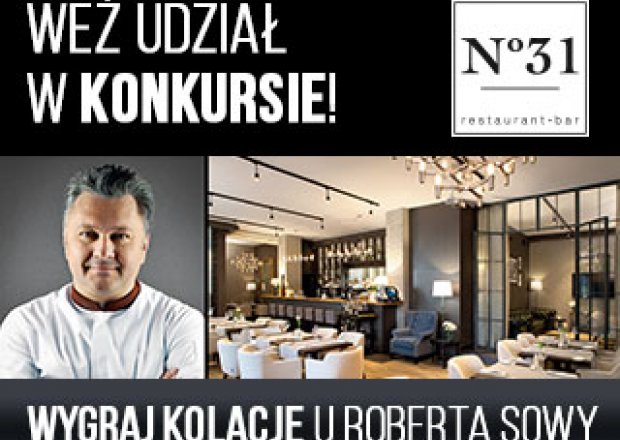 Weź udział w konkursie i wygraj kolację w restauracji Roberta Sowy N31! foto